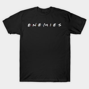 enemies T-Shirt